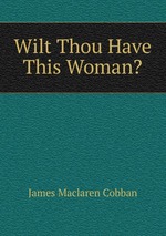 Wilt Thou Have This Woman?