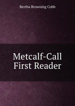 Metcalf-Call First Reader