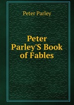 Peter Parley`S Book of Fables