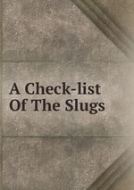A Check-list Of The Slugs