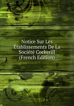 Notice Sur Les tablissements De La Socit Cockerill (French Edition)