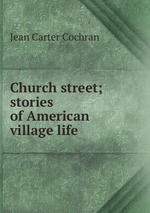 Church street; stories of American village life