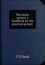 The sweet potato; a handbook for the practical grower