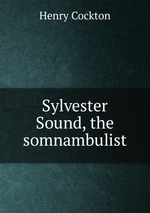 Sylvester Sound, the somnambulist