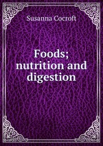 Foods; nutrition and digestion