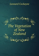 The Vegetation of New Zealand