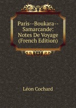 Paris--Boukara--Samarcande: Notes De Voyage (French Edition)