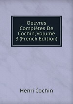 Oeuvres Compltes De Cochin, Volume 3 (French Edition)