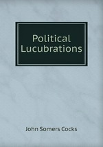 Political Lucubrations
