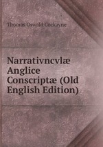 Narrativncvl Anglice Conscript (Old English Edition)