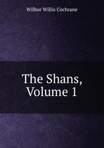 The Shans, Volume 1