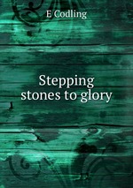 Stepping stones to glory