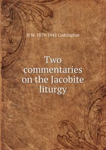 Two commentaries on the Jacobite liturgy