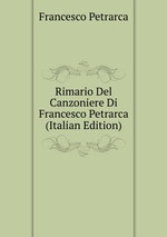 Rimario Del Canzoniere Di Francesco Petrarca (Italian Edition)