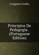 Principios De Pedagogia . (Portuguese Edition)