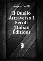 Il Duello Attraverso I Secoli (Italian Edition)