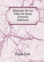 Histoire De La Ville De Roye (French Edition)