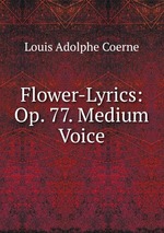 Flower-Lyrics: Op. 77. Medium Voice