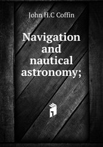 Navigation and nautical astronomy;