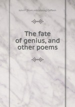 The fate of genius, and other poems