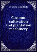 Coconut cultivation and plantation machinery