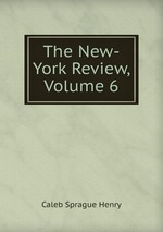 The New-York Review, Volume 6