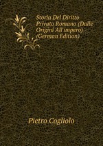 Storia Del Diritto Privato Romano (Dalle Origini All`impero) (German Edition)