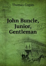 John Buncle, Junior, Gentleman