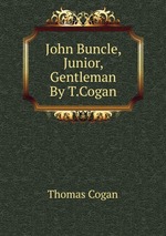 John Buncle, Junior, Gentleman By T.Cogan