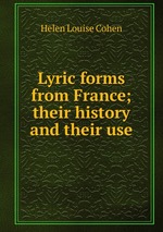 Lyric forms from France; their history and their use
