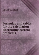 Formulae and tables for the calculation alternating current problems
