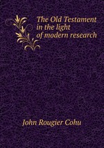 The Old Testament in the light of modern research