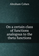 On a certain class of functions analogous to the theta functions