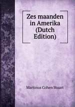 Zes maanden in Amerika (Dutch Edition)