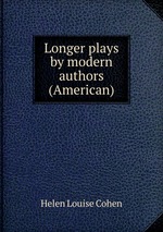 Longer plays by modern authors (American)