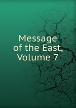 Message of the East, Volume 7