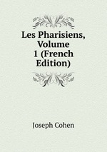 Les Pharisiens, Volume 1 (French Edition)