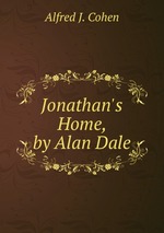 Jonathan`s Home, by Alan Dale