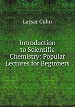 Introduction to Scientific Chemistry: Popular Lectures for Beginners