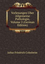 Vorlesungen Uber Allgemeine Pathologie, Volume 2 (German Edition)