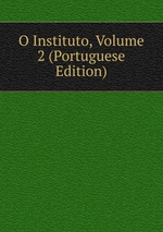 O Instituto, Volume 2 (Portuguese Edition)