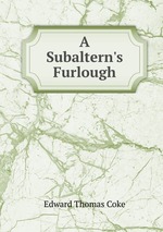 A Subaltern`s Furlough