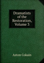 Dramatists of the Restoration, Volume 3