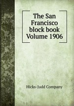 The San Francisco block book Volume 1906