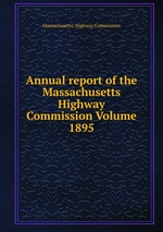Annual report of the Massachusetts Highway Commission Volume 1895