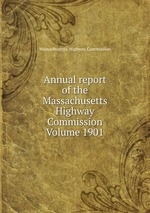 Annual report of the Massachusetts Highway Commission Volume 1901