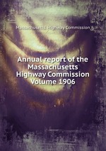 Annual report of the Massachusetts Highway Commission Volume 1906