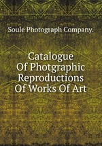 Catalogue Of Photgraphic Reproductions Of Works Of Art