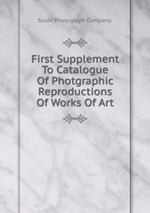 First Supplement To Catalogue Of Photgraphic Reproductions Of Works Of Art