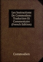 Les Instructions De Commodien: Traduction Et Commentaire (French Edition)